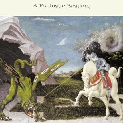 Here Be Dragons: A Fantastic Bestiary