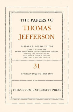 The Papers of Thomas Jefferson, Volume 31: 1 February 1799 to 31 May 1800