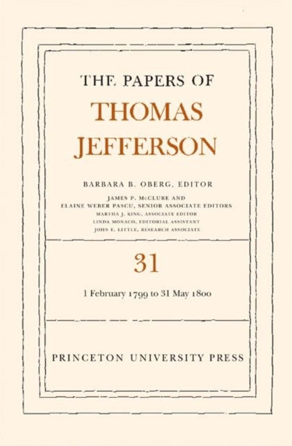 The Papers of Thomas Jefferson, Volume 31: 1 February 1799 to 31 May 1800