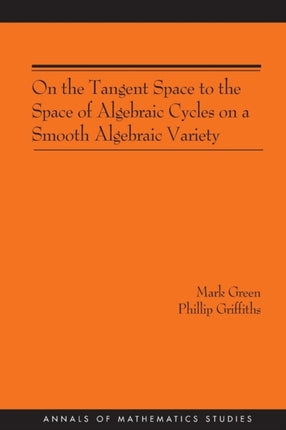 On the Tangent Space to the Space of Algebraic Cycles on a Smooth Algebraic Variety. (AM-157)