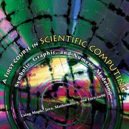 A First Course in Scientific Computing