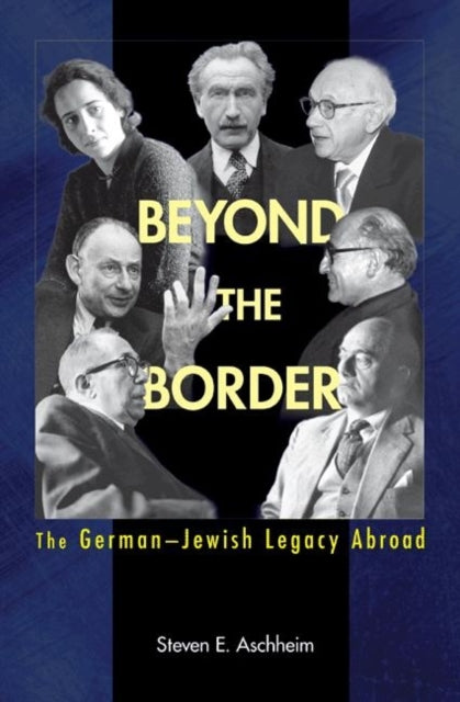 Beyond the Border: The German-Jewish Legacy Abroad