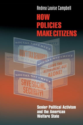 How Policies Make Citizens: Senior Political Activism and the American Welfare State