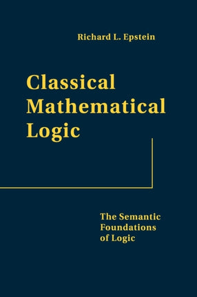 Classical Mathematical Logic  The Semantic