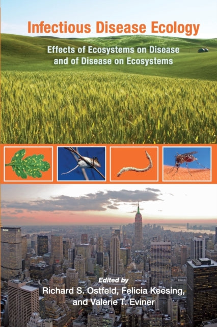 Infectious Disease Ecology  Effects of Ecosystems on Disease and of Disease on Ecosystems