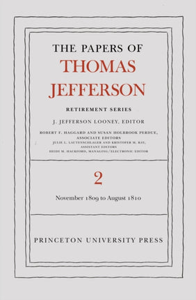 The Papers of Thomas Jefferson, Retirement Series, Volume 2: 16 November 1809 to 11 August 1810