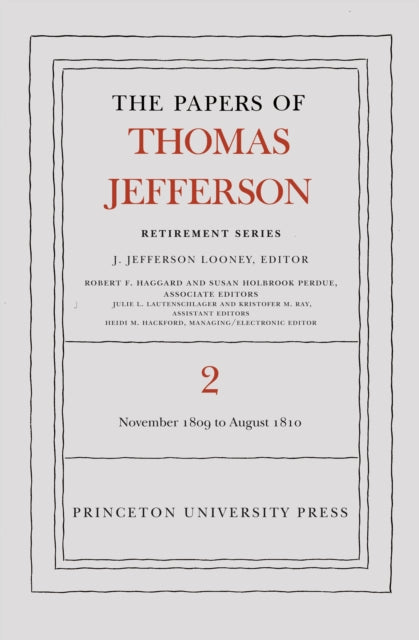 The Papers of Thomas Jefferson, Retirement Series, Volume 2: 16 November 1809 to 11 August 1810