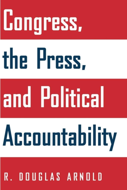 Congress the Press and Political Accountability