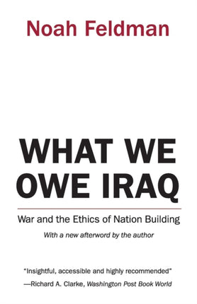 What We Owe Iraq: War and the Ethics of Nation Building