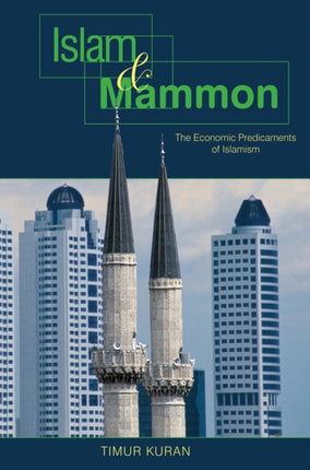 Islam and Mammon  The Economic Predicaments of