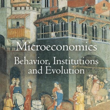 Microeconomics: Behavior, Institutions, and Evolution