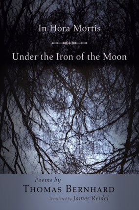 In Hora Mortis / Under the Iron of the Moon: Poems