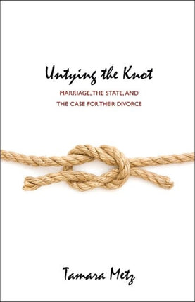 Untying the Knot  Marriage the State and the Case