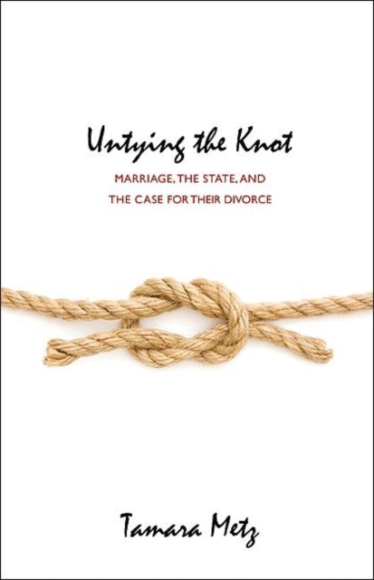 Untying the Knot  Marriage the State and the Case