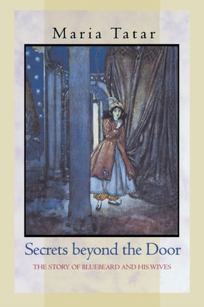 Secrets beyond the Door: The Story of Bluebeard and His Wives