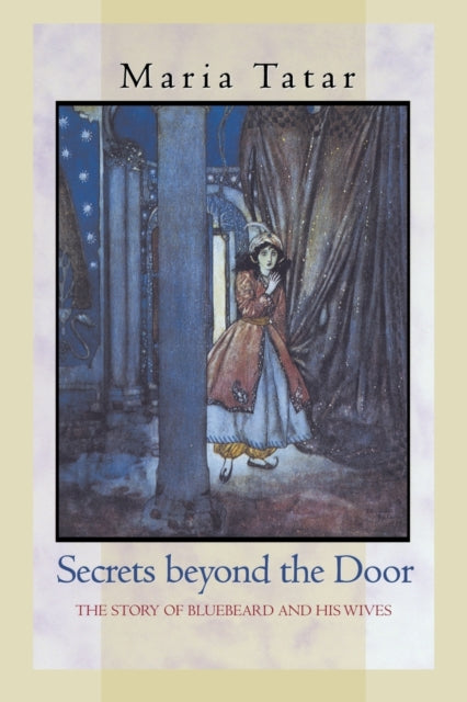 Secrets beyond the Door: The Story of Bluebeard and His Wives