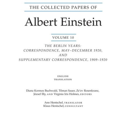 The Collected Papers of Albert Einstein, Volume 10 (English): The Berlin Years: Correspondence, May-December 1920, and Supplementary Correspondence, 1909-1920. (English translation of selected texts)