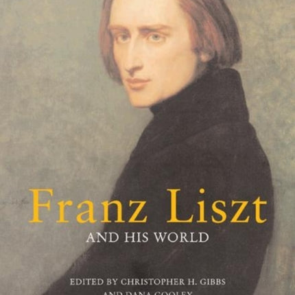 Franz Liszt and His World