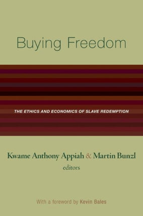 Buying Freedom: The Ethics and Economics of Slave Redemption