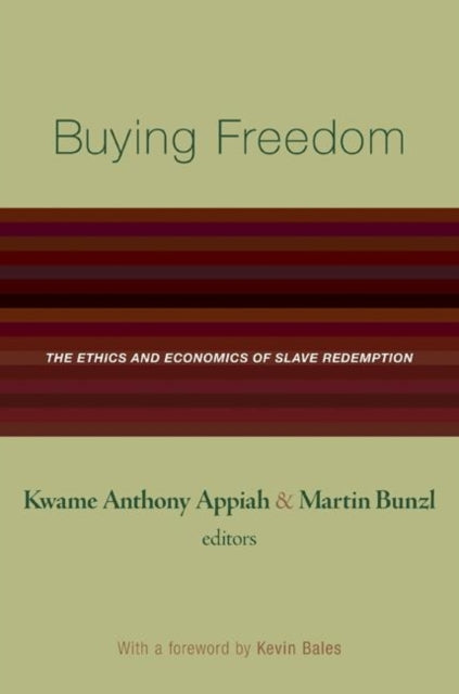 Buying Freedom: The Ethics and Economics of Slave Redemption