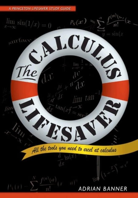 The Calculus Lifesaver: All the Tools You Need to Excel at Calculus