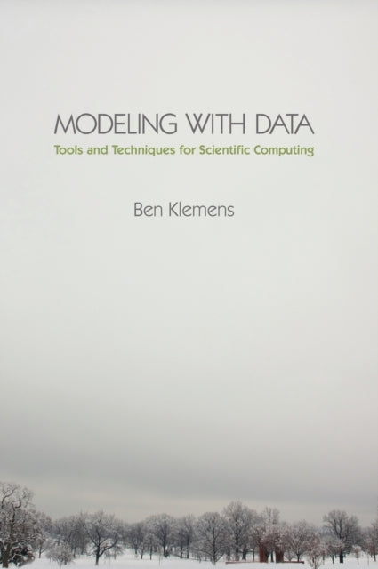 Modeling with Data: Tools and Techniques for Scientific Computing