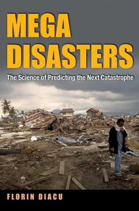 Megadisasters: The Science of Predicting the Next Catastrophe