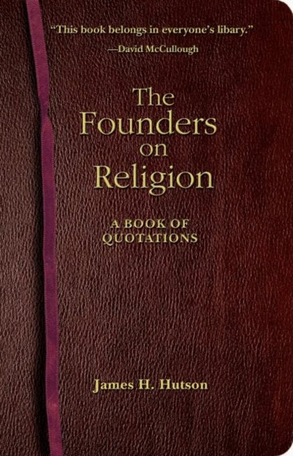 The Founders on Religion: A Book of Quotations