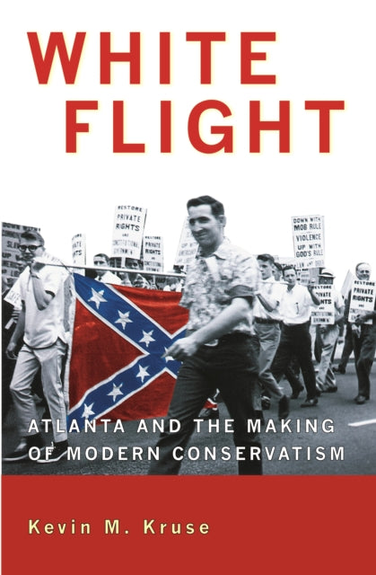 White Flight: Atlanta and the Making of Modern Conservatism