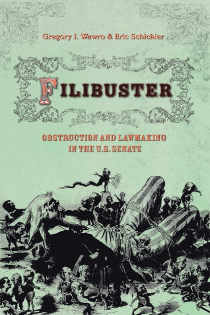 Filibuster: Obstruction and Lawmaking in the U.S. Senate