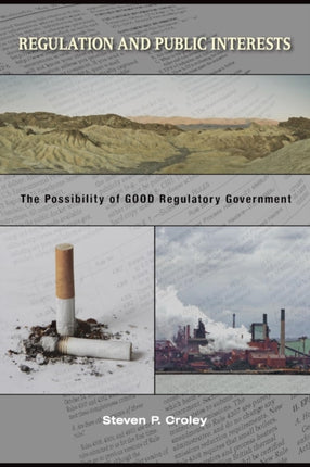 Regulation and Public Interests: The Possibility of Good Regulatory Government