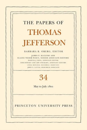 The Papers of Thomas Jefferson, Volume 34: 1 May to 31 July 1801