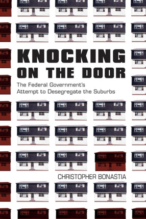 Knocking on the Door: The Federal Government's Attempt to Desegregate the Suburbs