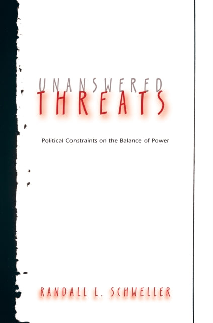 Unanswered Threats: Political Constraints on the Balance of Power