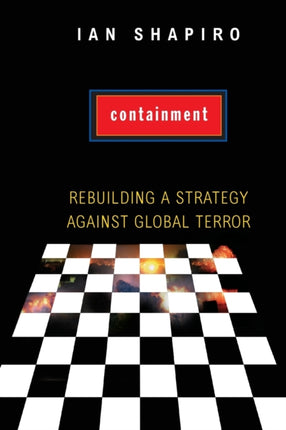 Containment: Rebuilding a Strategy against Global Terror