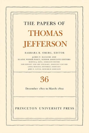 The Papers of Thomas Jefferson, Volume 36: 1 December 1801 to 3 March 1802