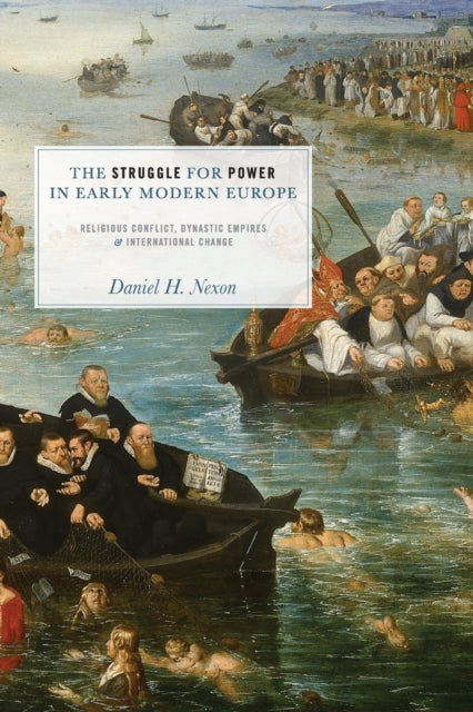 The Struggle for Power in Early Modern Europe: Religious Conflict, Dynastic Empires, and International Change