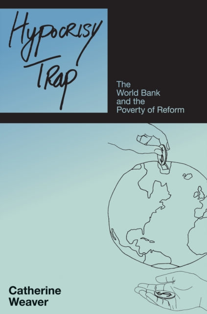 Hypocrisy Trap  The World Bank and the Poverty of