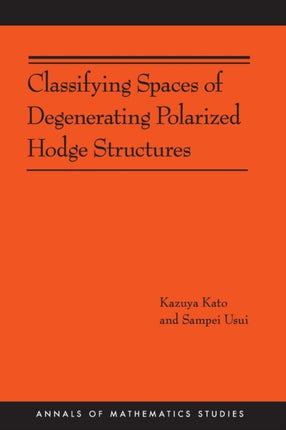 Classifying Spaces of Degenerating Polarized Hodge Structures. (AM-169)