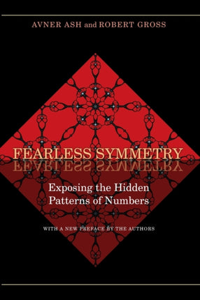 Fearless Symmetry: Exposing the Hidden Patterns of Numbers - New Edition