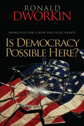 Is Democracy Possible Here?: Principles for a New Political Debate