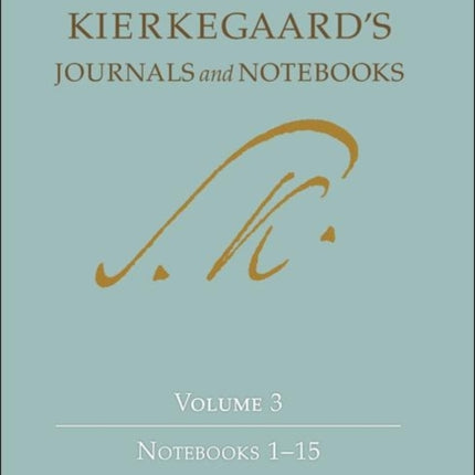 Kierkegaard's Journals and Notebooks, Volume 3: Notebooks 1-15