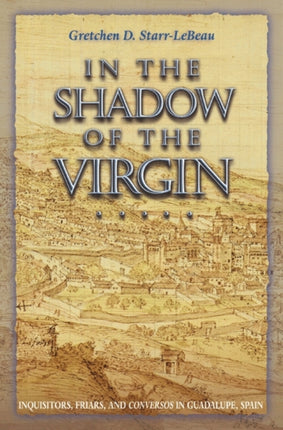 In the Shadow of the Virgin  Inquisitors Friars