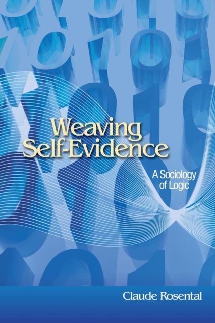 Weaving Self-Evidence: A Sociology of Logic