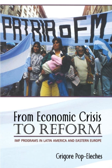 From Economic Crisis to Reform: IMF Programs in Latin America and Eastern Europe