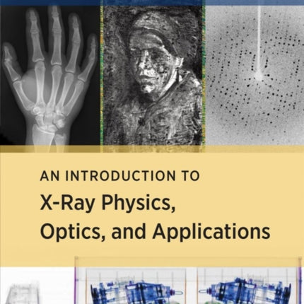 An Introduction to X-Ray Physics, Optics, and Applications