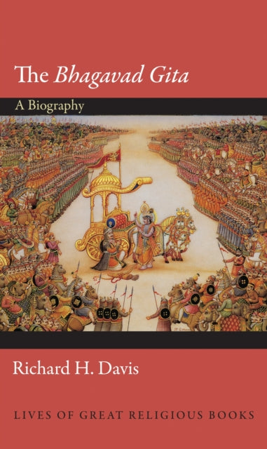 The Bhagavad Gita: A Biography