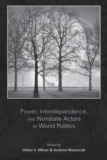 Power, Interdependence, and Nonstate Actors in World Politics