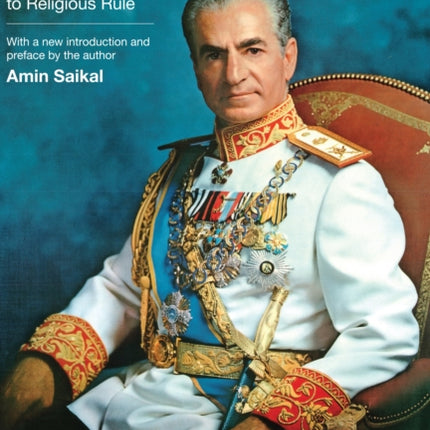 The Rise and Fall of the Shah: Iran from Autocracy to Religious Rule