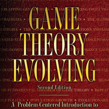 Game Theory Evolving: A Problem-Centered Introduction to Modeling Strategic Interaction - Second Edition